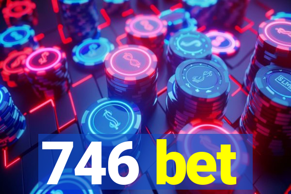 746 bet